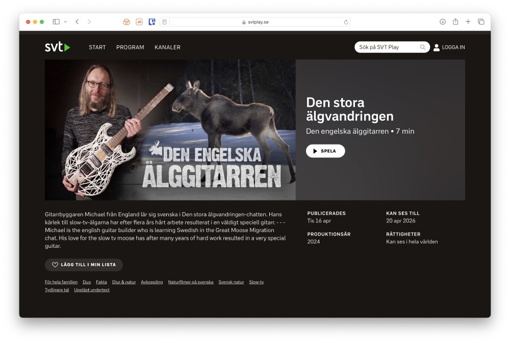 A screenshot of the SVTplay website, showing a program called 'Den Engelska Älggitarren', with a thumbnail of me holding my hybrid 3d-printed guitar and a moose stood in a forest.